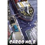 Контрабандисты (Cargo Noir) (Черный Груз) + ПОДАРОК